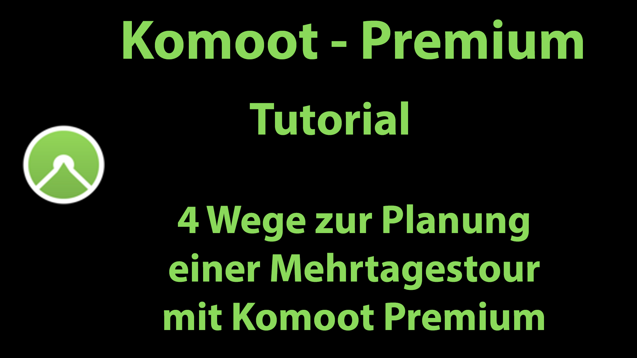 Erstelle auf vier unterschiedlichen Wege eine Mehrtagestour im Routenplaner mit Komoot Premium