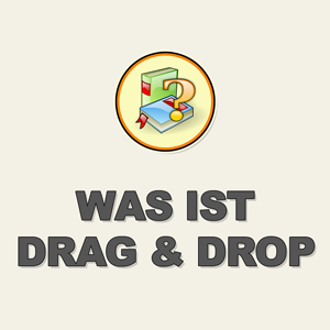 Was ist Drag & Drop