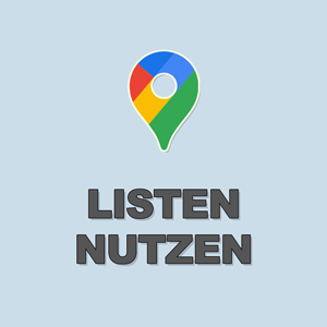 Google Maps Listen erstellen und Orte organisieren