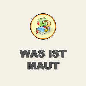 Maut einfach erklärt für Reisende