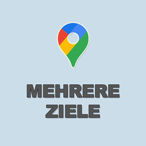 Google Maps mehrere Ziele planen und Rundtour erstellen